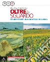 Oltre lo sguardo. Arte facile. Per la Scuola media. Con e-book. Con espansione online libro