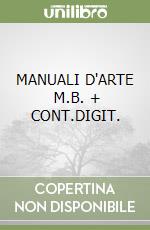MANUALI D'ARTE     M.B. + CONT.DIGIT. libro