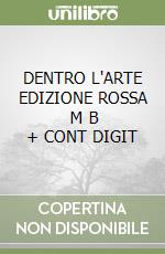 DENTRO L'ARTE EDIZIONE ROSSA     M B  + CONT DIGIT libro