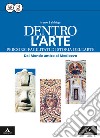 Dentro l'arte. Percorsi facilitati di storia dell'arte. Dal mondo antico al Medioevo. Per le Scuole superiori. Con e-book. Con espansione online libro