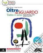 Oltre lo sguardo. Tutto in uno. Vol. unico. Per la Scuola media. Con e-book. Con espansione online. Con libro: Glossario libro