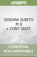 DISEGNA SUBITO      M B  + CONT DIGIT libro