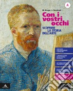 Con i vostri occhi. Per la Scuola media. Con e-book. Con espansione online. Vol. A: storia dell'arte libro