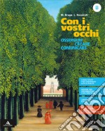 Con i vostri occhi. Per la Scuola media. Con e-book. Con espansione online. Vol. B libro