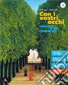 Con i vostri occhi. Per la Scuola media. Con e-book. Con espansione online. Vol. B libro