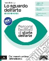 Sguardo dell'arte. Ediz. verde. Percorsi facilitati di storia dell'arte. Dal Mondo antico al Medioevo. Per le Scuole superiori. Con e-book. Con espansione online (Lo) libro