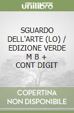 SGUARDO DELL'ARTE (LO) / EDIZIONE VERDE   M B + CONT DIGIT libro