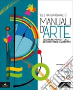 DISCIPLINE PROGETTUALI/MANUALI D'ARTE libro