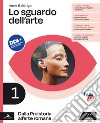 Sguardo dell'arte. Per le Scuole superiori. Con e-book. Con espansione online (Lo). Vol. 1: Dalla Preistoria all'arte romana libro