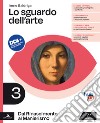 Sguardo dell'arte. Per le Scuole superiori. Con e-book. Con espansione online (Lo). Vol. 3: Dal Rinascimento al Manierismo libro