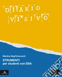 Diario visivo. Strumenti per studenti con DSA. Per la Scuola media. Con e-book. Con espansione online libro