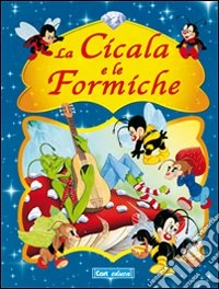 La cicala e le formiche libro