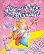 Alice nel paese delle meraviglie. Ediz. illustrata libro