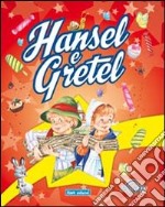 Hansel e Gretel. Ediz. illustrata libro