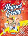 Hansel e Gretel. Ediz. illustrata libro