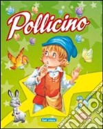 Pollicino. Ediz. illustrata libro