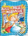 Alice nel paese delle meraviglie. Ediz. illustrata libro