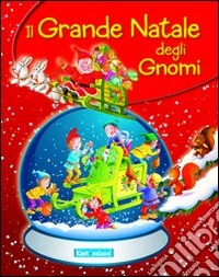 Il grande Natale degli gnomi libro
