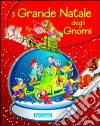 Il grande Natale degli gnomi libro