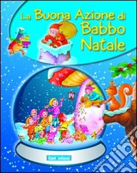 La buona azione di Babbo Natale libro