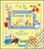 Eccomi qui. Ediz. illustrata libro