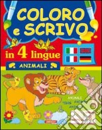 Coloro e scrivo in quattro lingue. Animali libro