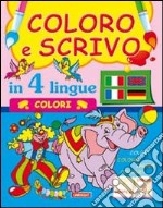 Coloro e scrivo in quattro lingue. Colori libro