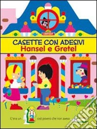 Hansel & Gretel. Casette con adesivi libro