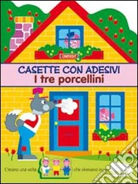 I tre porcellini. Casette con adesivi libro