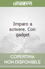 Imparo a scrivere. Con gadget libro