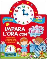 Impara l'ora con my little family libro