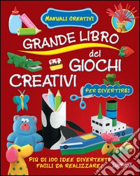 Grande libro dei giochi creativi. Ediz. illustrata libro