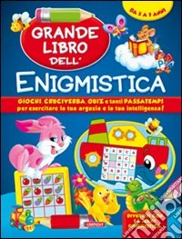 Grande libro dell'enigmistica. Da 5-7 anni libro