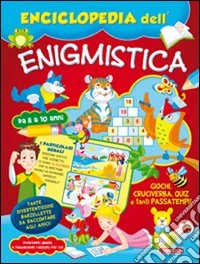 Enciclopedia dell'enigmistica. Da 8-10 anni libro