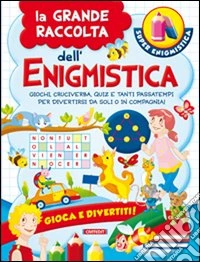 La grande raccolta dell'enigmistica libro