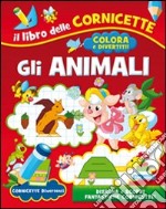 Gli animali. Ediz. illustrata libro