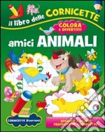 Gli amici animali. Ediz. illustrata