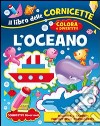 L'oceano. Ediz. illustrata libro