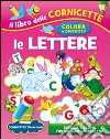 Le lettere. Ediz. illustrata libro