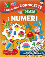 I numeri. Ediz. illustrata libro