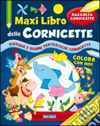 Maxi libro delle cornicette. Ediz. illustrata libro