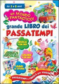Grande libro dei passatempi. Ediz. illustrata libro