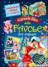 Il grande libro delle favole per sognare. Ediz. illustrata libro