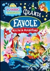 Grandi favole ricche di avventure libro