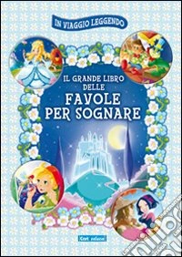 Il grande libro delle favole per sognare libro