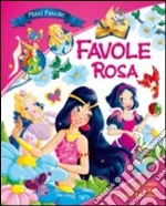 Favole rosa. Ediz. illustrata libro