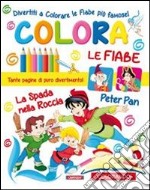 Colora le fiabe. Ediz. illustrata libro