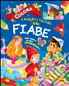 Colora il magico mondo delle fiabe. Ediz. illustrata libro