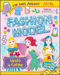 Vesto le fatine. Con adesivi. Ediz. illustrata libro