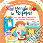 Mangio la pappa. Ediz. illustrata libro